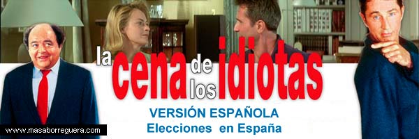 La Cena de los Idiotas en versión española - Elecciones  generales